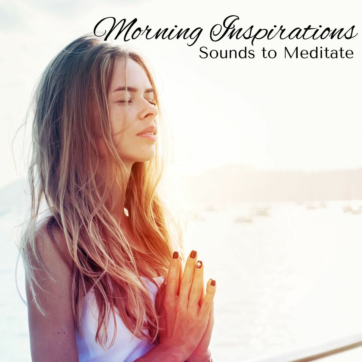 Album cover of Morning Inspirations: Sweet Healing Ambient Sounds to Meditate