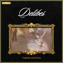 Cover of Delibes: Coppélia and Sylvia