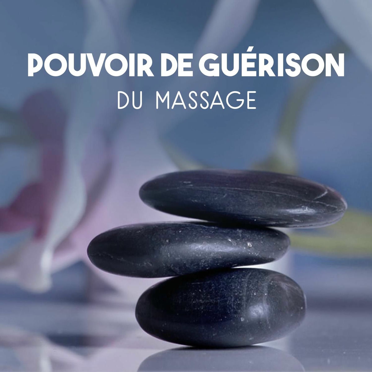 Album cover of Pouvoir de guérison du massage - La régénération totale avec des sons agréables, Moment de relaxation profonde votre esprit et gar
