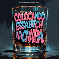 Cover of Colocando Essa Bitch na Chapa