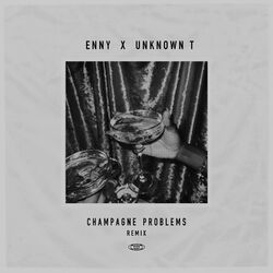 Cover of Champagne Problems Remix (feat. Unknown T)