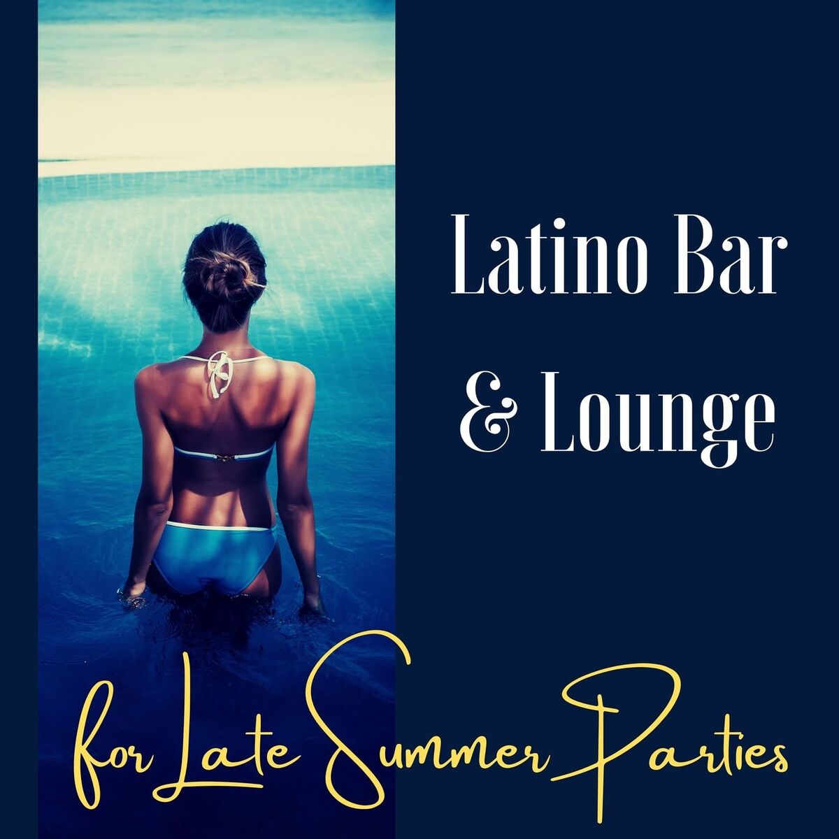 Album cover of Latino Bar & Lounge: Smooth Balearic Lounge for Late Summer Parties
