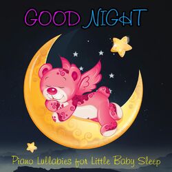 Cover of Good Night: Piano Lullabies for Little Baby Sleep