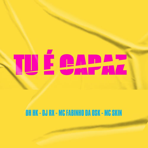 TU É CAPAZ