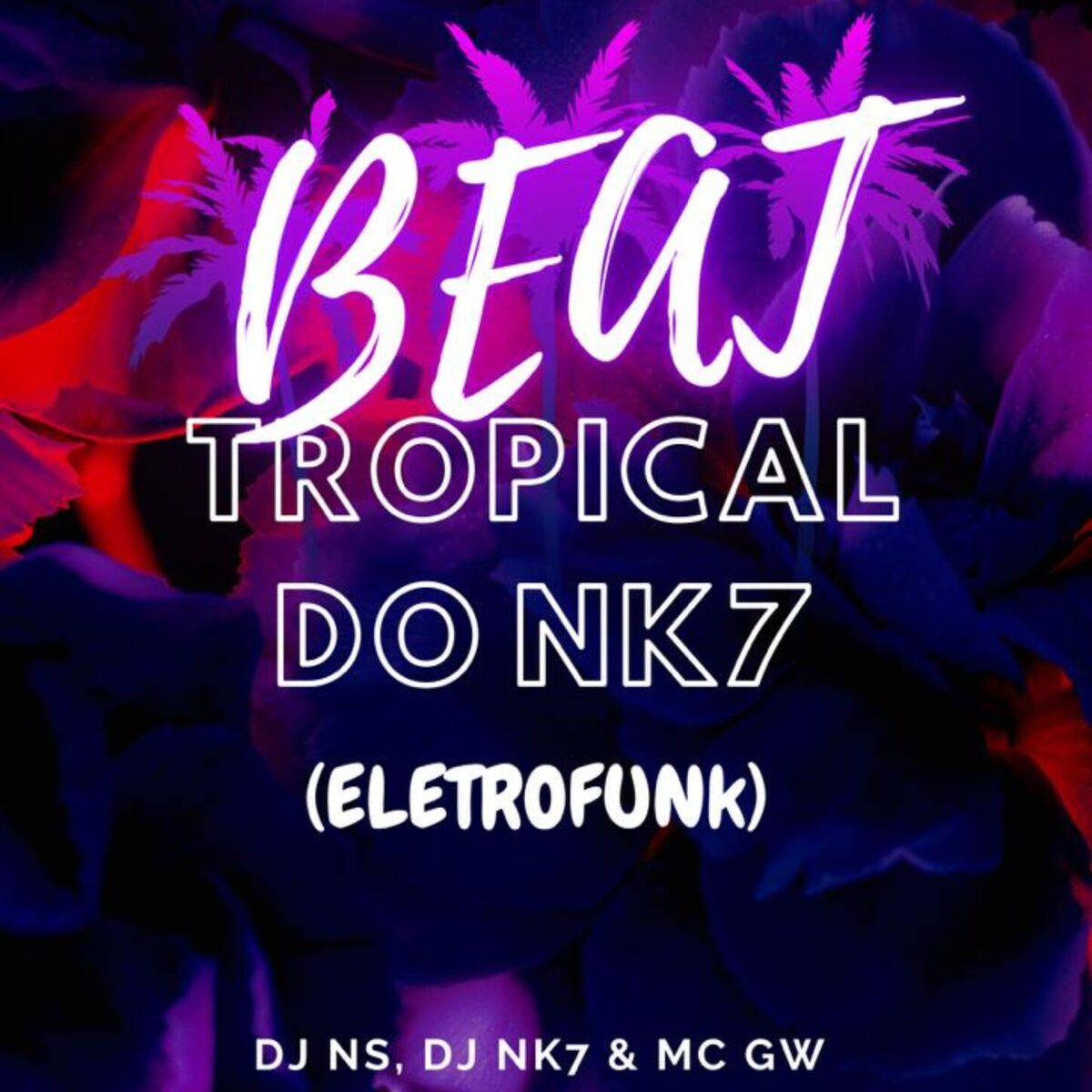 Album cover of BEAT TROPICAL DO NK7 (Eletrofunk)