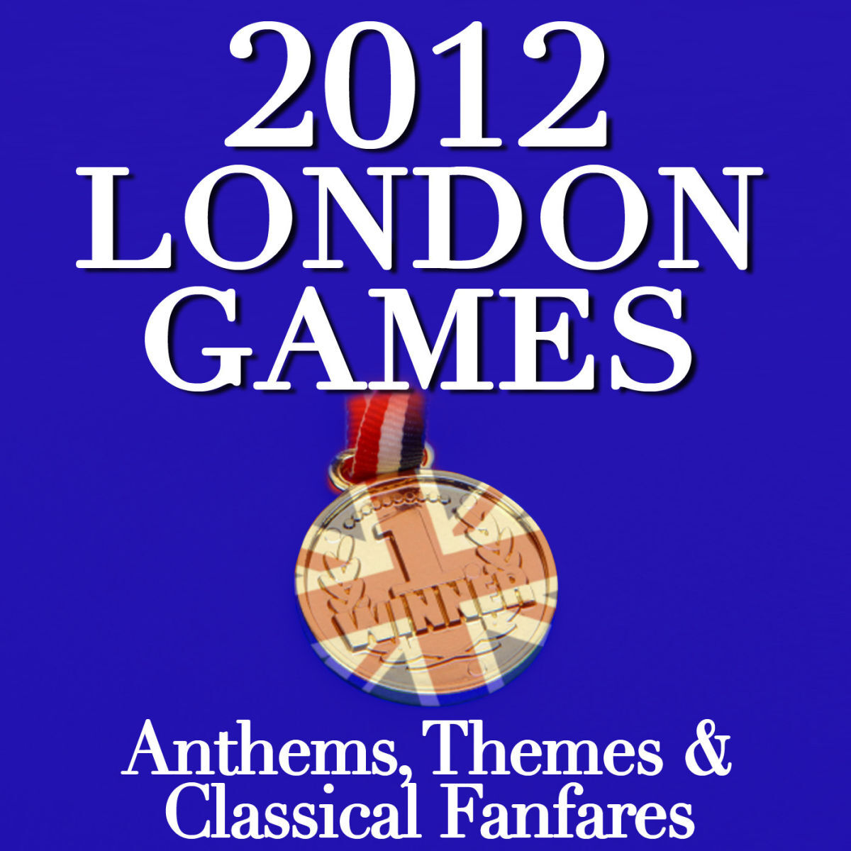 Album cover of 2012 London Games - Anthems, Themes & Classical Fanfares