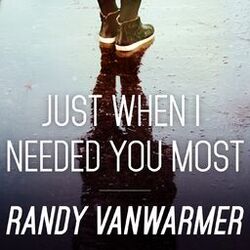 Just When I Needed You Most