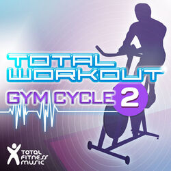 Cover of Total Workout : Gym Cycle 2 : For Exercise Bikes, Spinning & Indoor Cycling