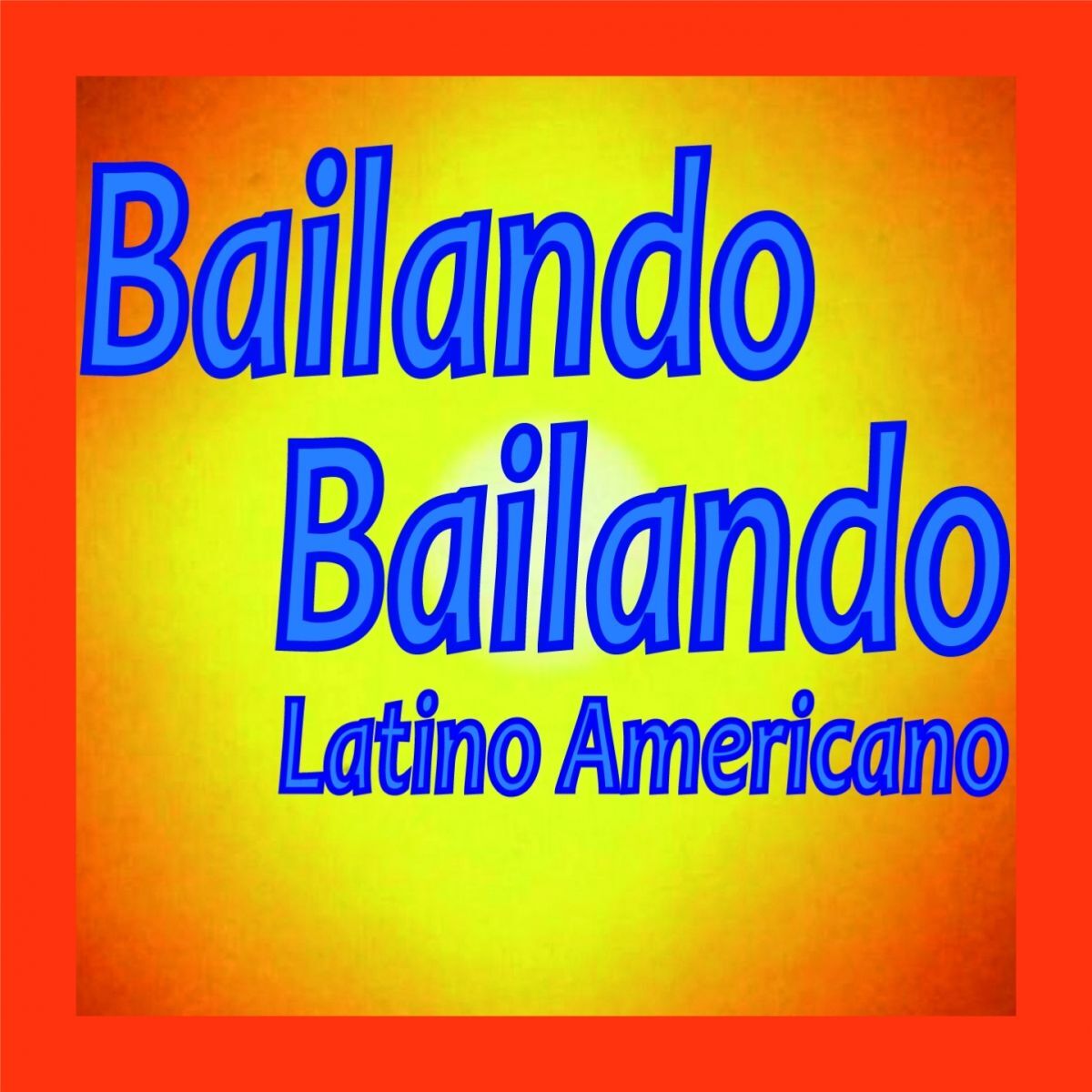Album cover of Bailando Bailando Latino Americano (Mambo N.5, Lambada, la Colegiala)