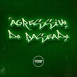 Cover of AGRESSIVO DO BASEADO
