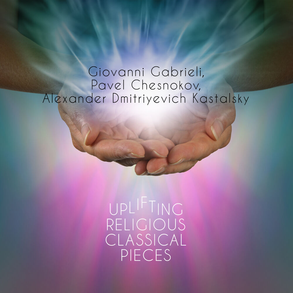 Picture of Giovanni Gabrieli, Pavel Chesnokov, Alexander Dmitriyevich Kastalsky: Uplifting Religious Classical Pieces