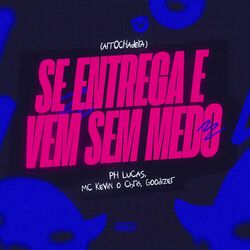 Cover of Se Entrega e Vem Sem Medo (Arrochadeira)