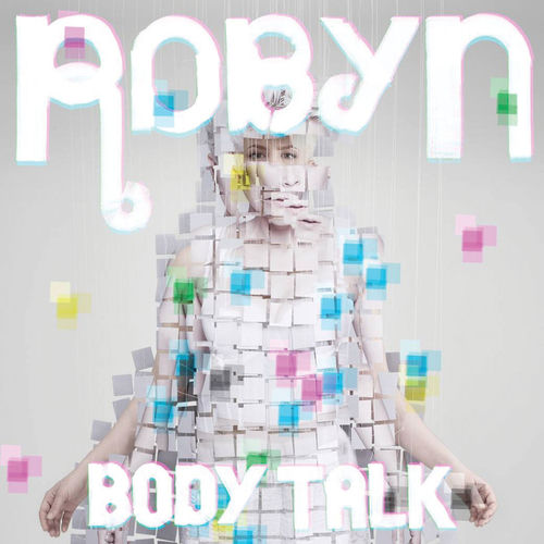 Robyn – Body Talk アナログレコード LP Body Talk - Robyn | Deezer