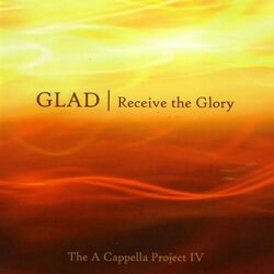 Cover of Receive the Glory (A Capella Project IV)