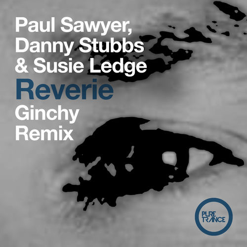 Paul Sawyer & Danny Stubbs & Susie Ledge - Reverie (Ginchy Remix) (2025) Paul Sawyer & Danny Stubbs & Susie Ledge - Reverie (Ginchy Remix) (2025)