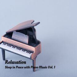 Cover of Relaxation: Sleep in Peace with Piano Music Vol. 1