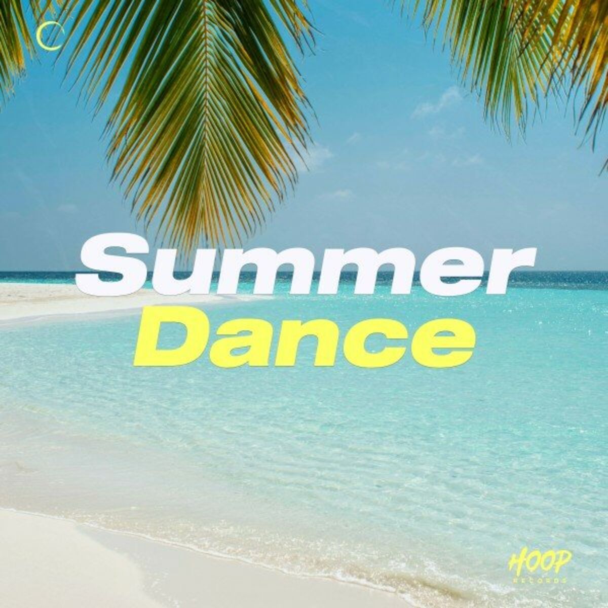 Album cover of Summer Dance 2025: The Best Dance Music for Your Summer by Hoop Records