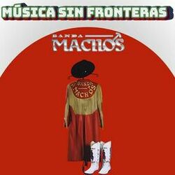 Cover of Banda Machos: Música Sin Fronteras