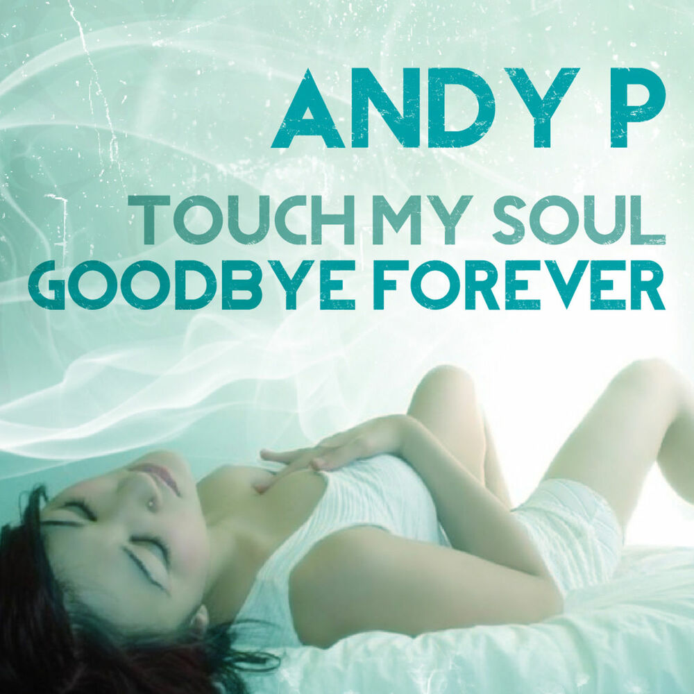 Picture of Touch My Soul - Goodbye Forever