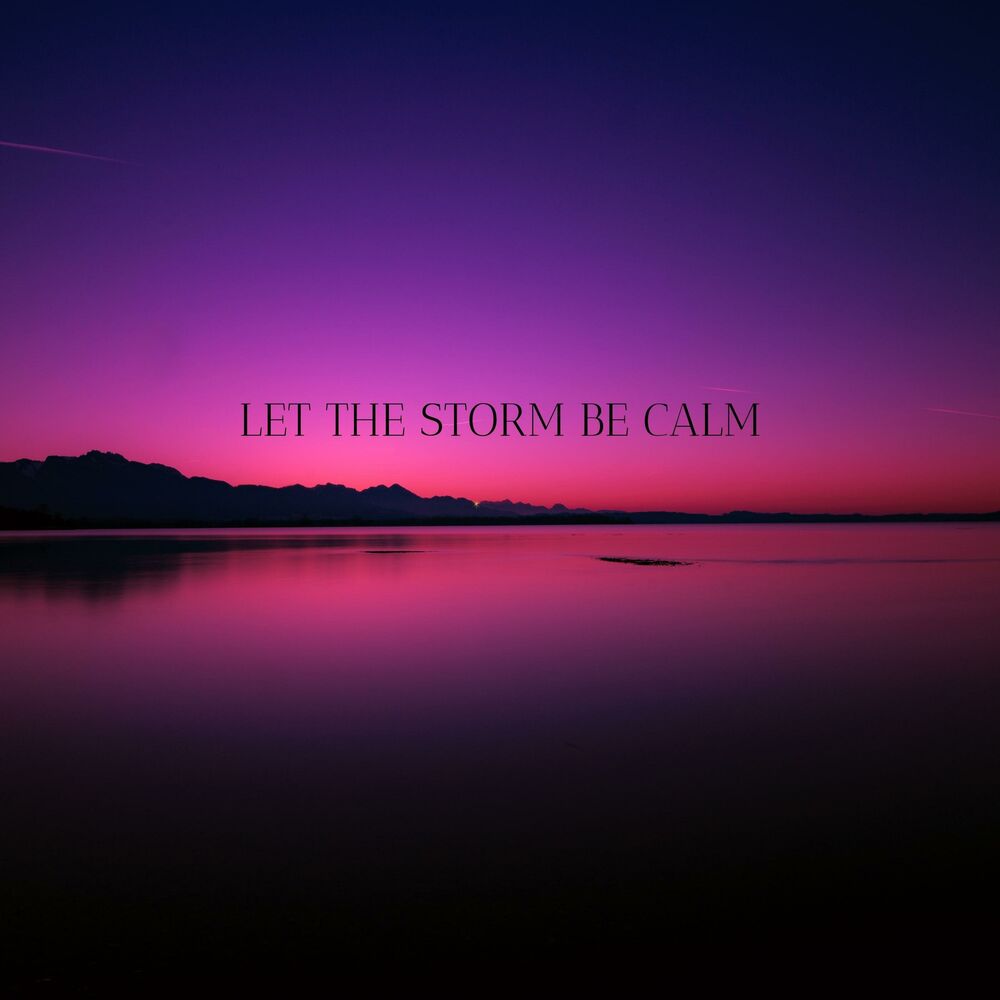Picture of Let The Storm Be Calm