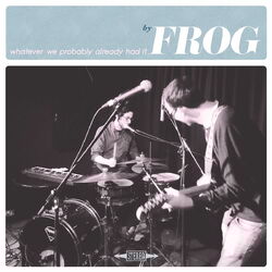 Cover of Whatever We Probably Already Had It