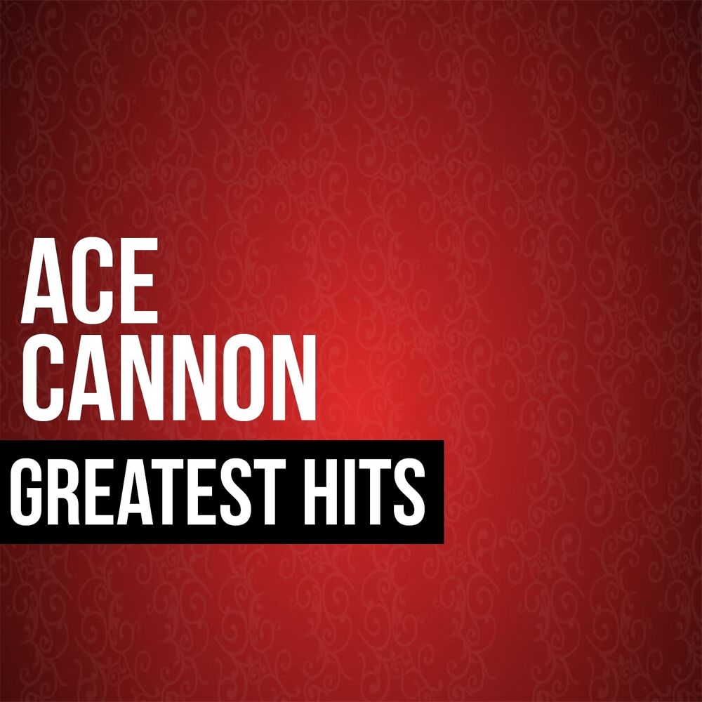 Picture of Ace Cannon Greatest Hits