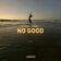 No Good
