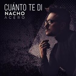 Cover of Cuanto Te Di (Versión Pop)