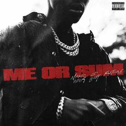 Cover of Me or Sum (feat. Future & Lil Baby)