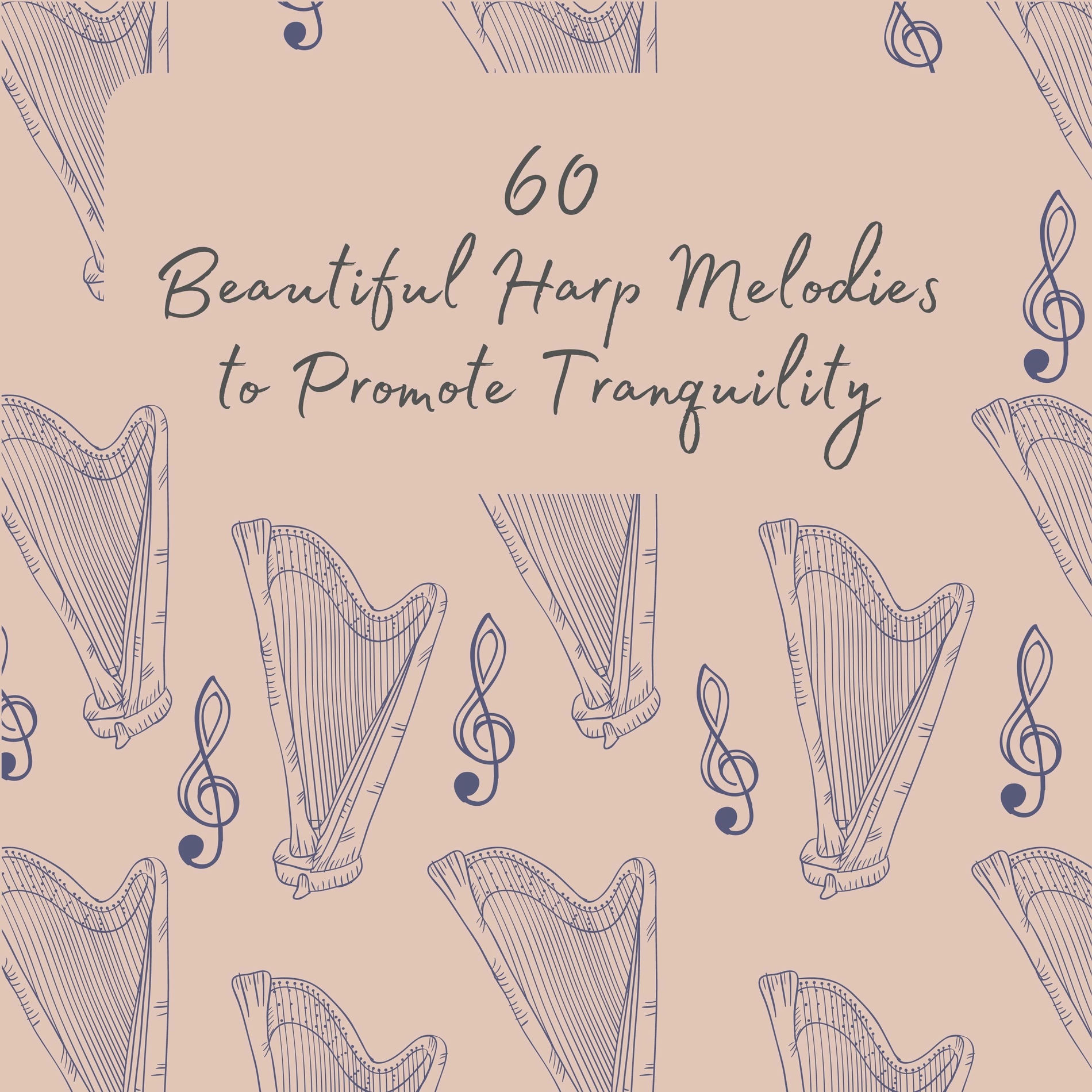 Album cover of 60 Beautiful Harp Melodies to Promote Tranquility
