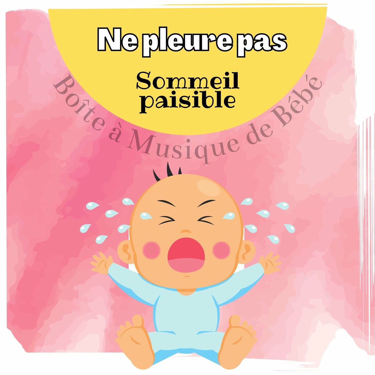 Album cover of Ne pleure pas, Sommeil paisible avec boîte à musique et sons de pluie