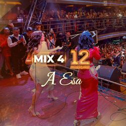 Cover of Mix 4: A Esa (12 aniversario - En Vivo)