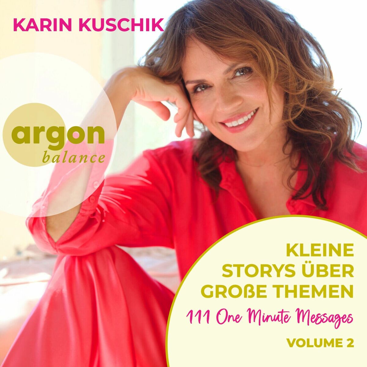 Album cover of Kleine Storys über große Themen - 111 One Minute Messages - One Minute Messages, Band 2 (Ungekürzte Autorinnenlesung)