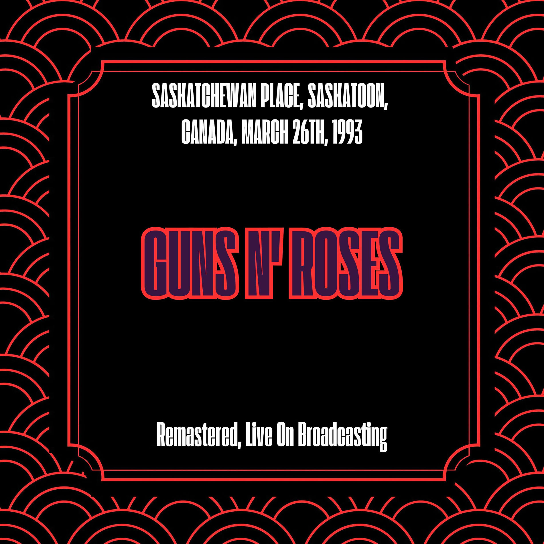 Album cover of Saskatchewan Place, Saskatoon, Canada, March 26th, 1993 (Remastered, Live On Broadcasting)