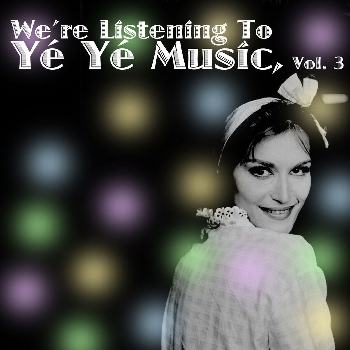 Album cover of We're Listening To Yé Yé Music! Vol. 3