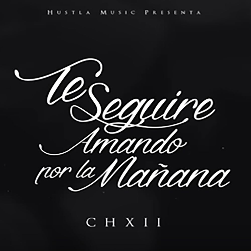 Picture of Hustla Music Presenta: Te Seguire Amando por la Mañana