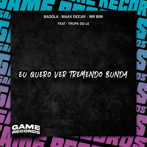 Eu Quero Ver Tremendo Bunda