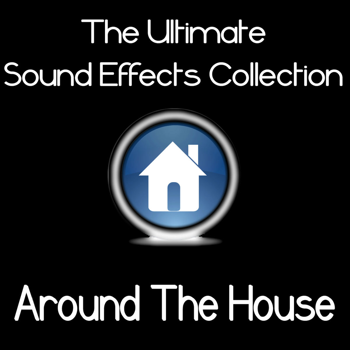 Album cover of Ultimate Sound Effects Collection - Around the House