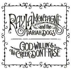 God Willin' & The Creek Don't Rise (with The Pariah Dogs)