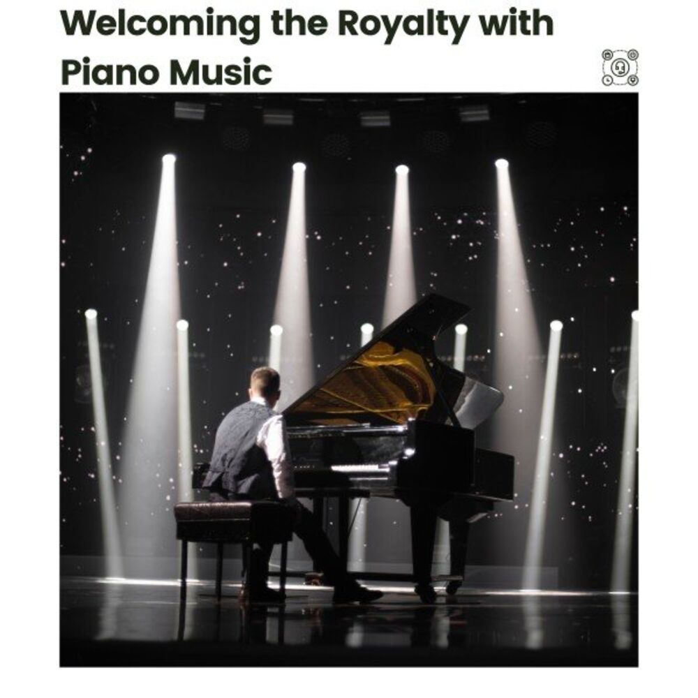 Picture of Welcoming the Royalty with Piano Music