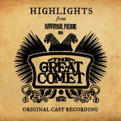 Cover of Natasha, Pierre And The Great Comet Of 1812 (Highlights From The Original Cast Recording)