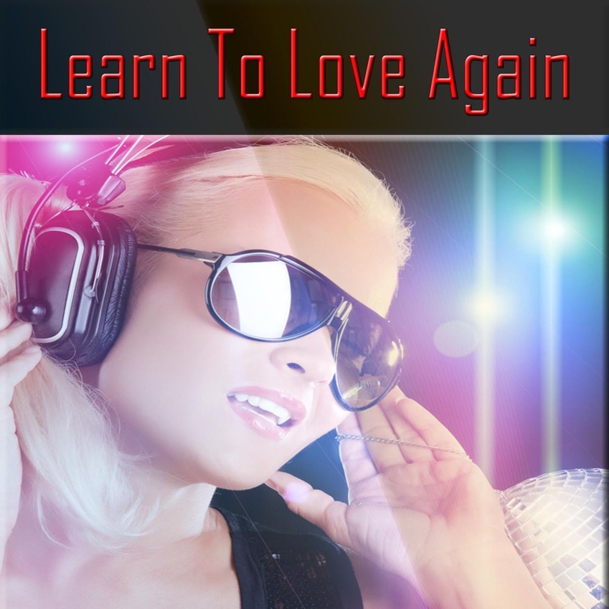 Album cover of Learn to Love Again