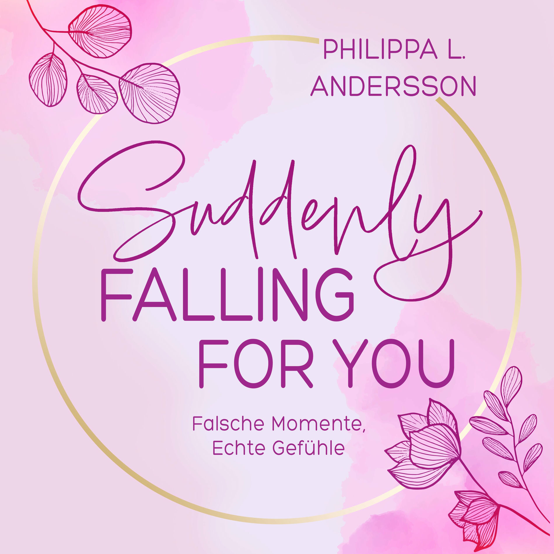 Album cover of Suddenly Falling For You - Falsche Momente, Echte Gefühle