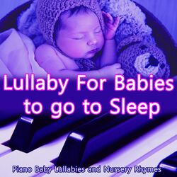 Cover of Lullaby for Babies to go to Sleep: Piano Baby Lullabies and Nursery Rhymes