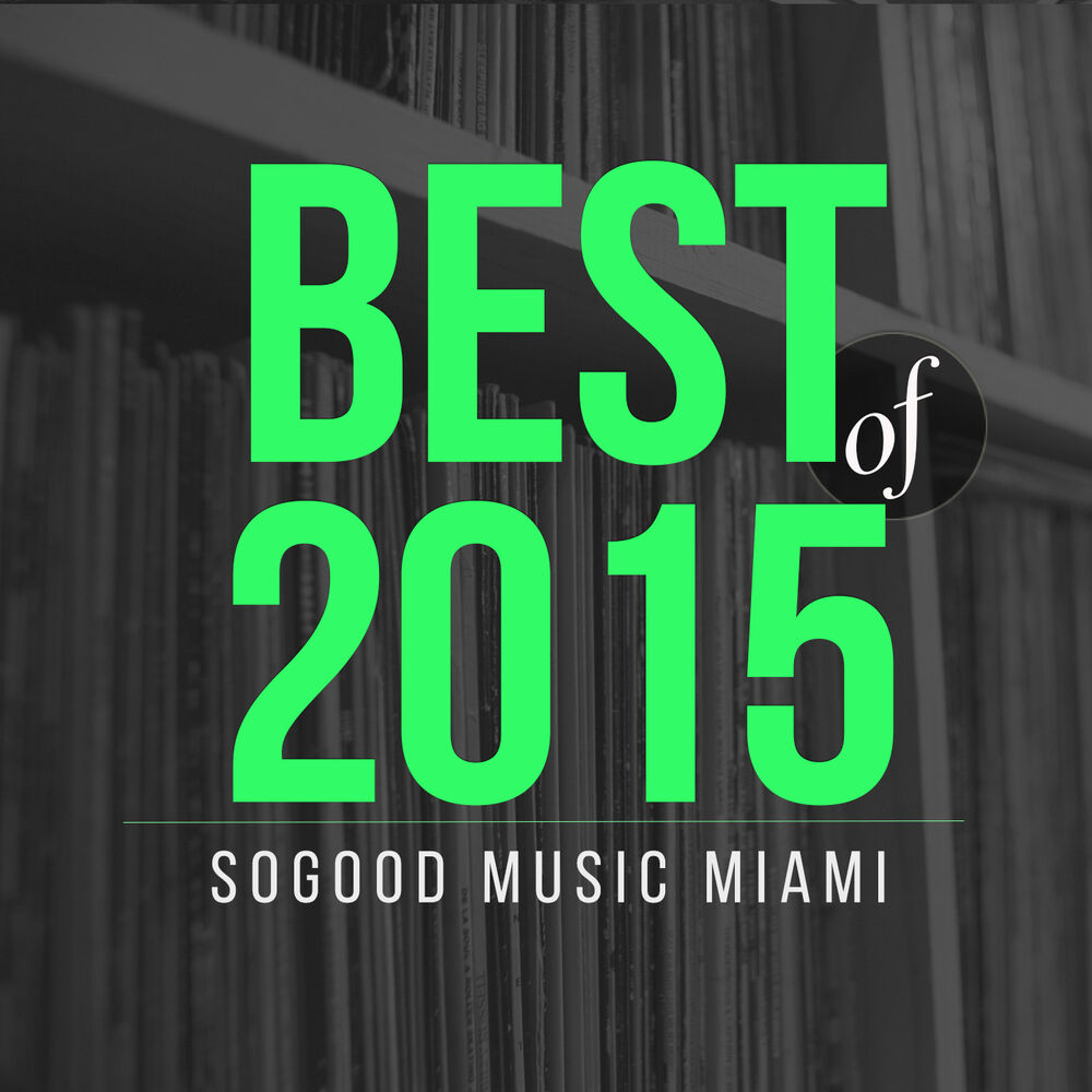 Picture of presents SOGOOD Music Miami (Best of 2015)