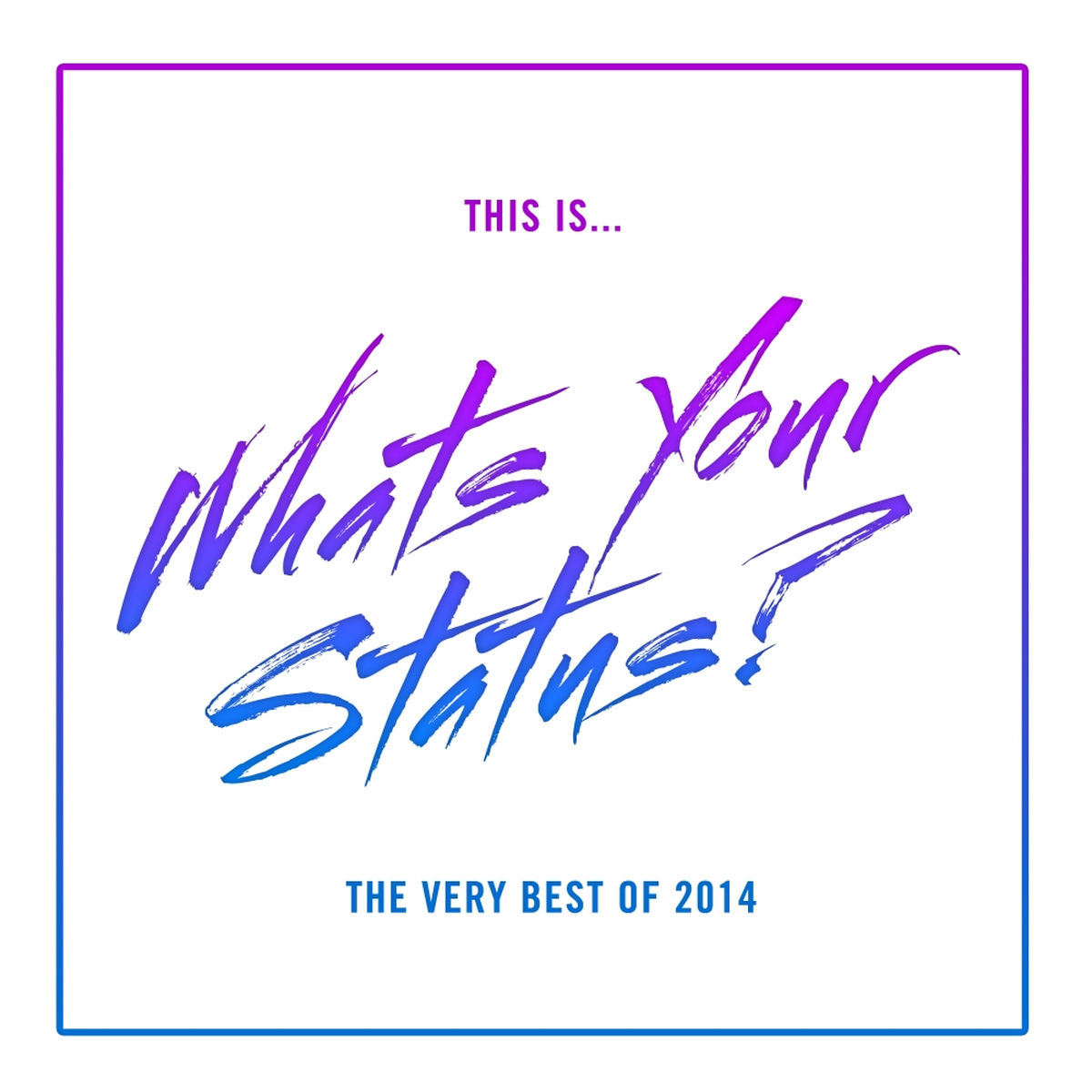 Album cover of This Is What's Your Status?, The Very Best Of 2014