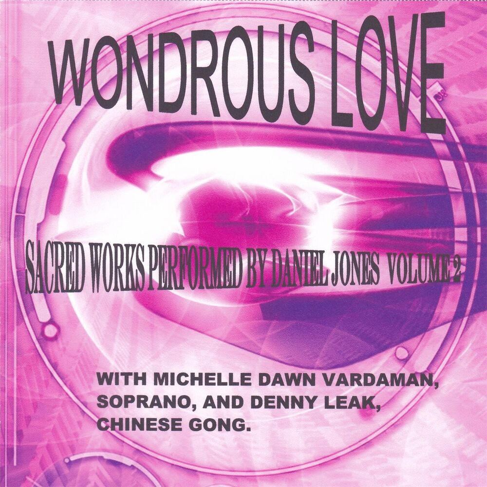 Picture of Wondrous Love: Sacred Works Performed by Daniel Jones, Vol. 2
