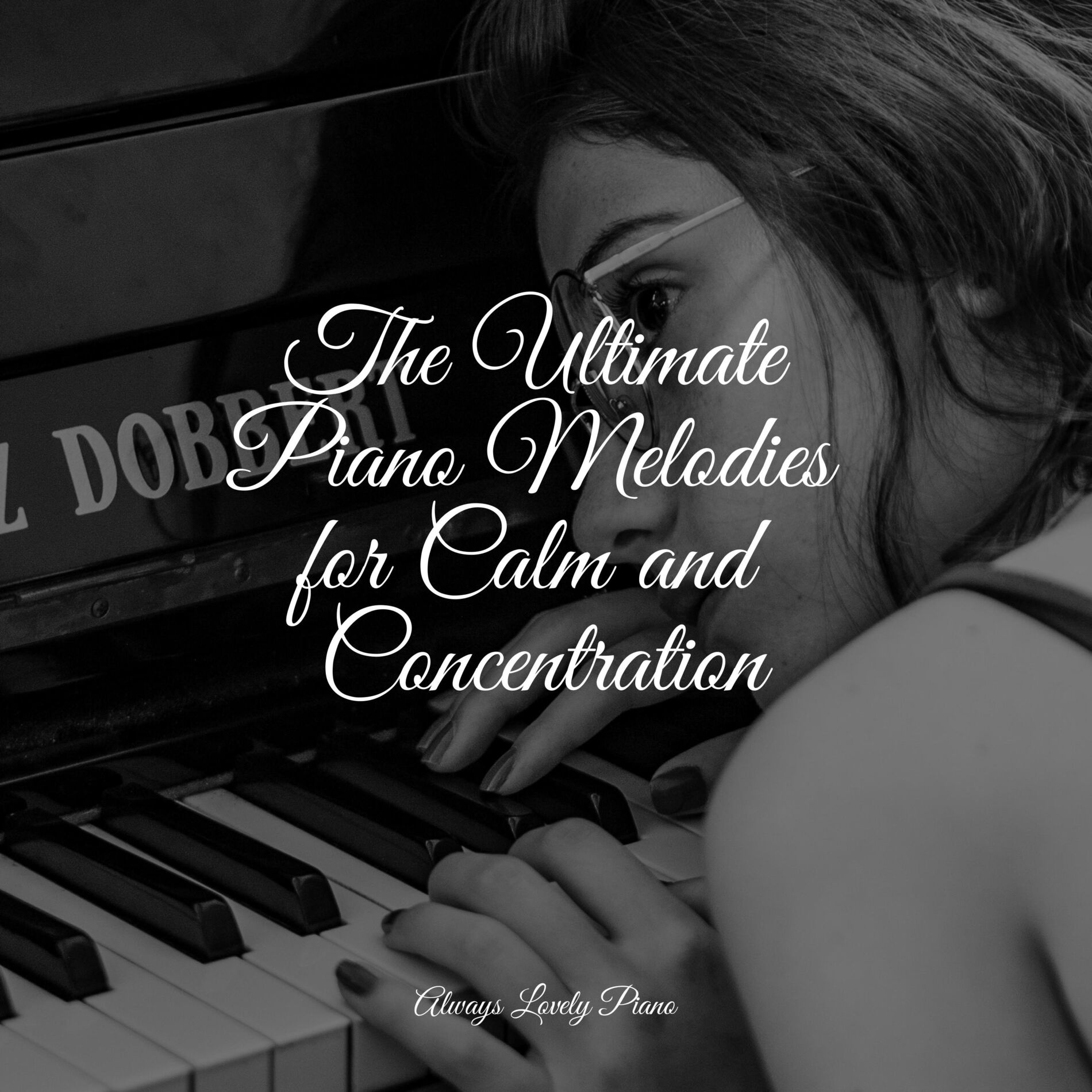 Album cover of The Ultimate Piano Melodies for Calm and Concentration