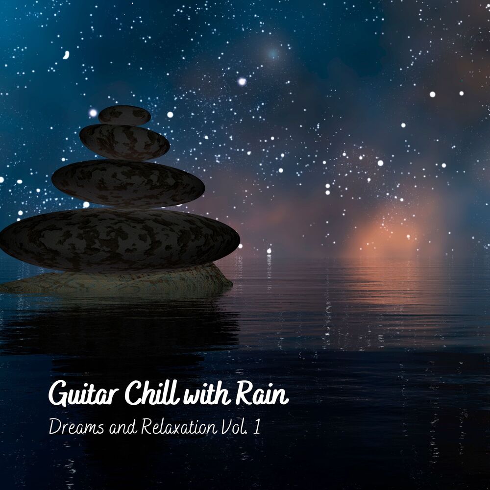 Picture of Guitar Chill with Rain: Dreams and Relaxation Vol. 1