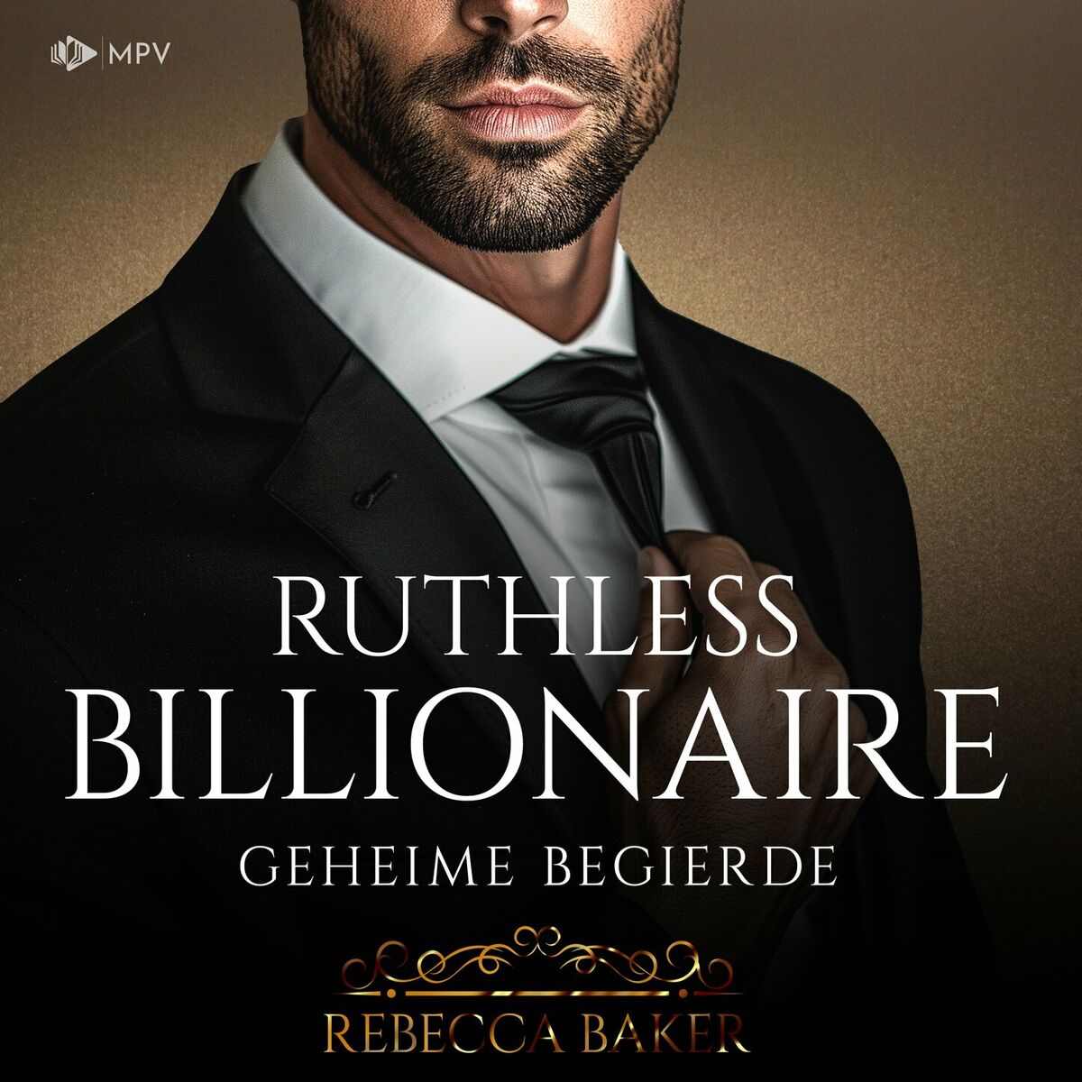 Album cover of Ruthless Billionaire: Geheime Begierde - Billionaire Romance, Buch 6 (ungekürzt)